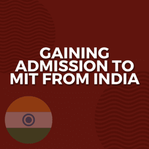 Gaining Admission to MIT from India