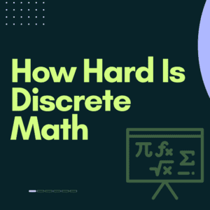 How Hard Is Discrete Math