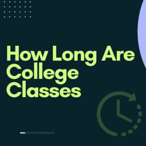 How Long Are College Classes