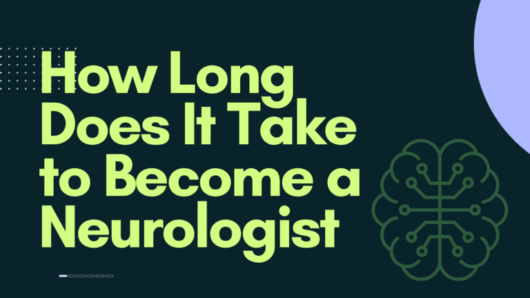 How Long Does it Take to Become a Neurologist?