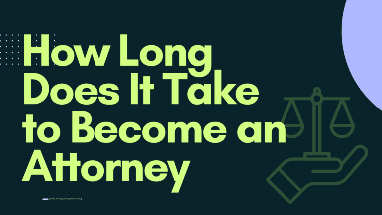 How Long Does it Take to Become an Attorney?