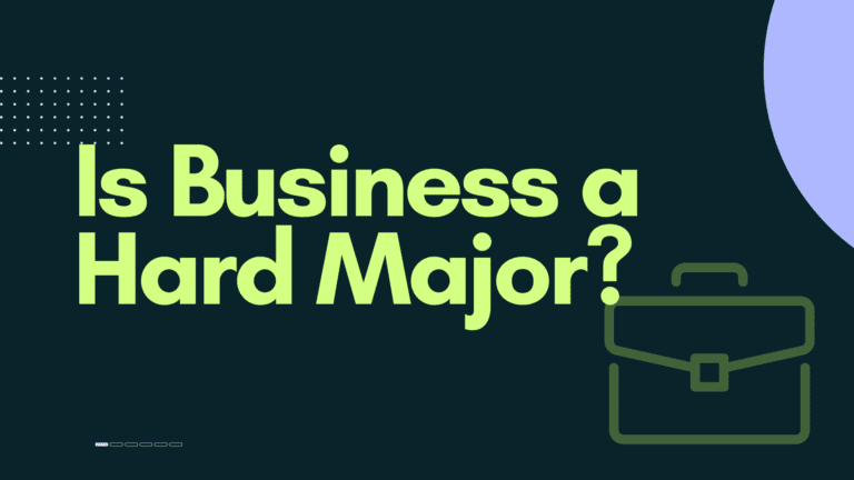 Is Business a Hard Major?
