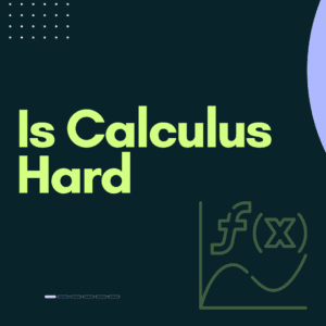 Is Calculus Hard