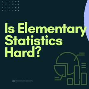 Is Elementary Statistics Hard