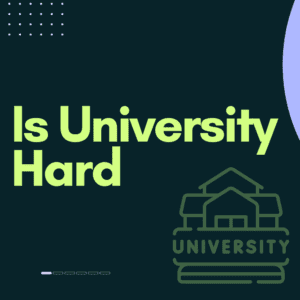 Is University Hard