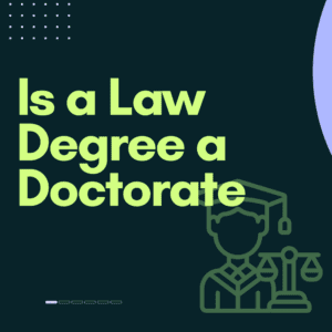 Is a Law Degree a Doctorate