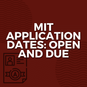 MIT Application Dates_ Open and Due