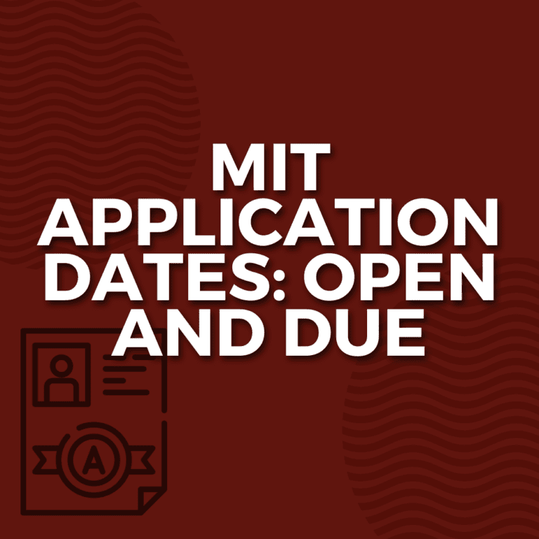 When Does the MIT Application Open, and When Is It Due?