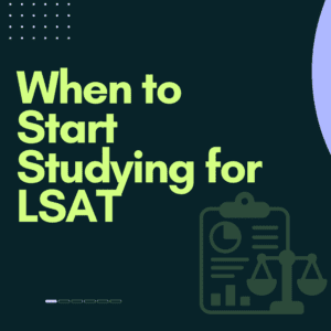 When to Start Studying for LSAT