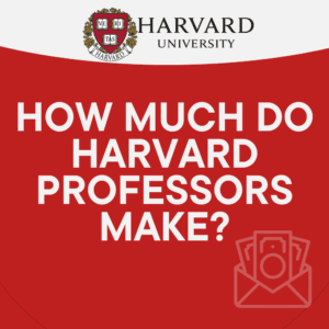 How Much Do Harvard Professors Make