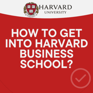 How to Get Into Harvard Business School