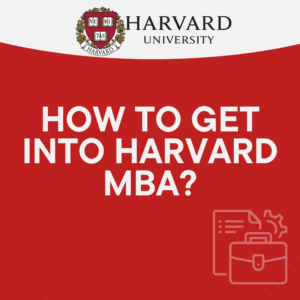 How to Get Into Harvard Mba