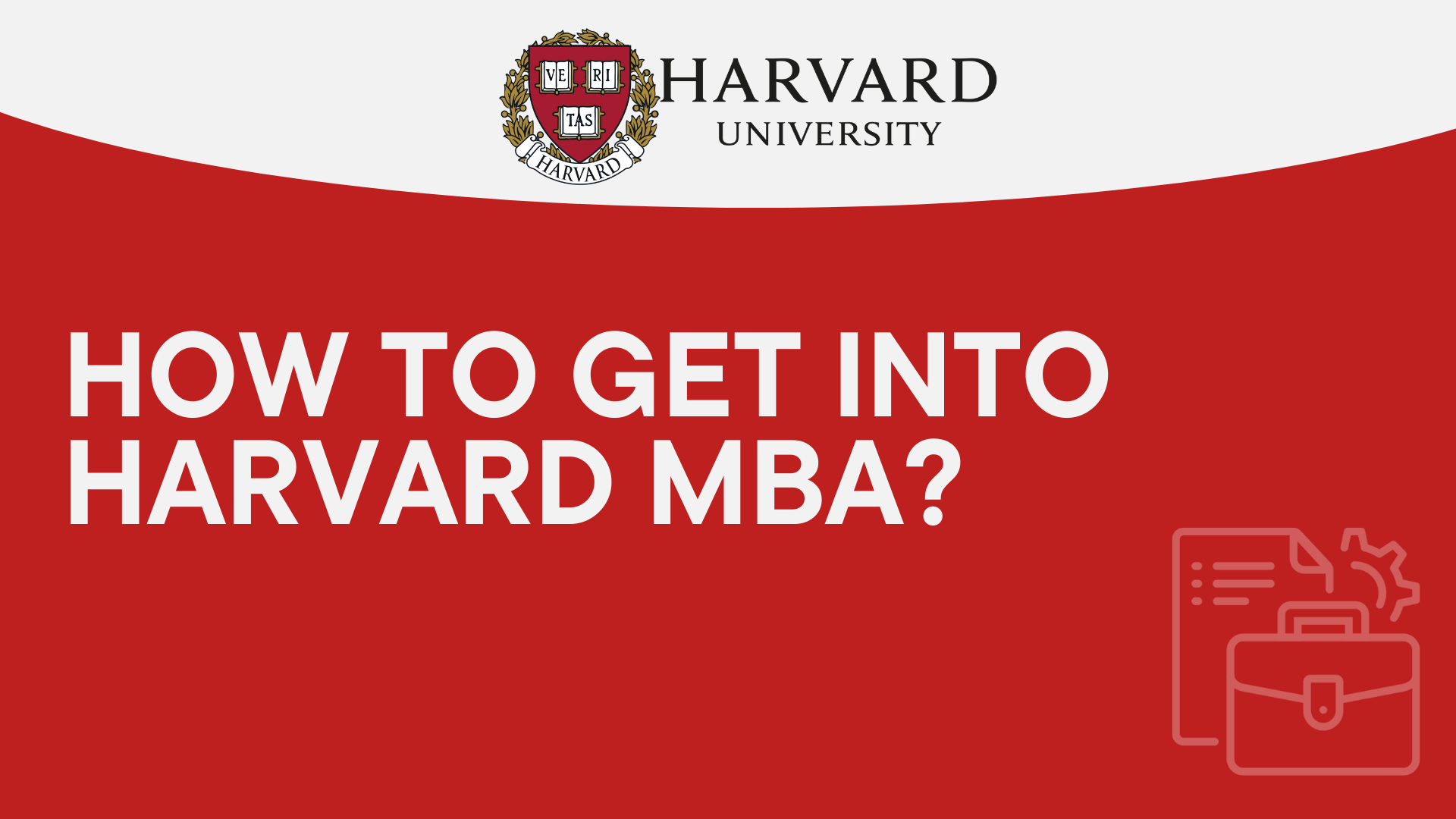 How to Get into Harvard Business School?
